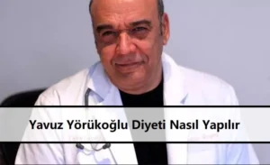 Yavuz-Yorukolu-Diyeti-Yapanlar-Yavuz-Yorukolu-Diyeti-Nas1l-Yap1l1r